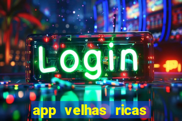 app velhas ricas do pix